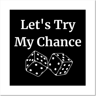 lets try my chance Posters and Art